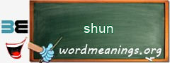 WordMeaning blackboard for shun